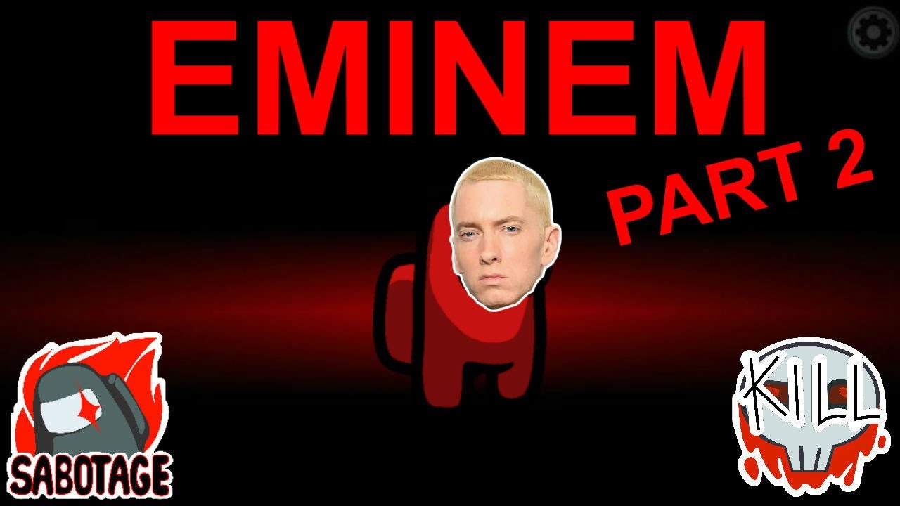 Among Us but I use Eminem lyrics PART 2