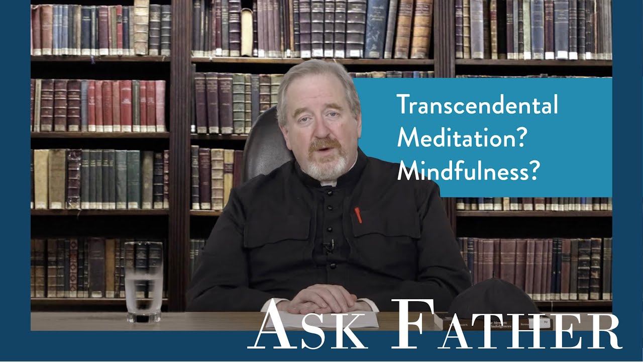 Can Transcendental Meditation be Catholic? | Ask Father with Fr. Paul McDonald