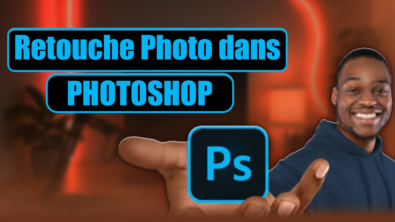 Comment faire une Retouche photo avec Photoshop