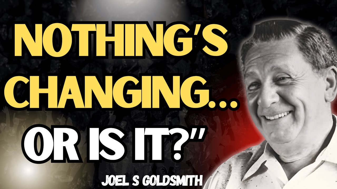 When Nothing Changes, God Is Working: Joel S Goldsmith on INNER TRANSFORMATION