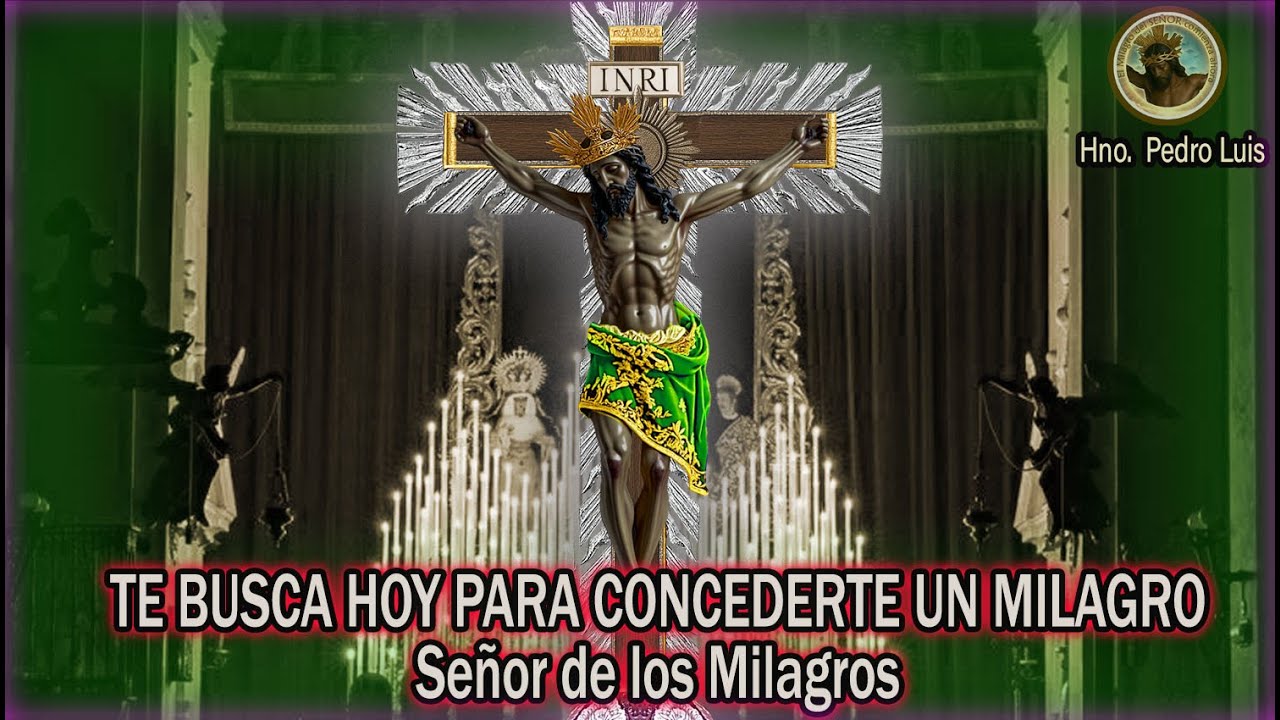 El Señor de los Milagros Te Busca para concederte un milagro Hoy con Esta Oración Poderosa