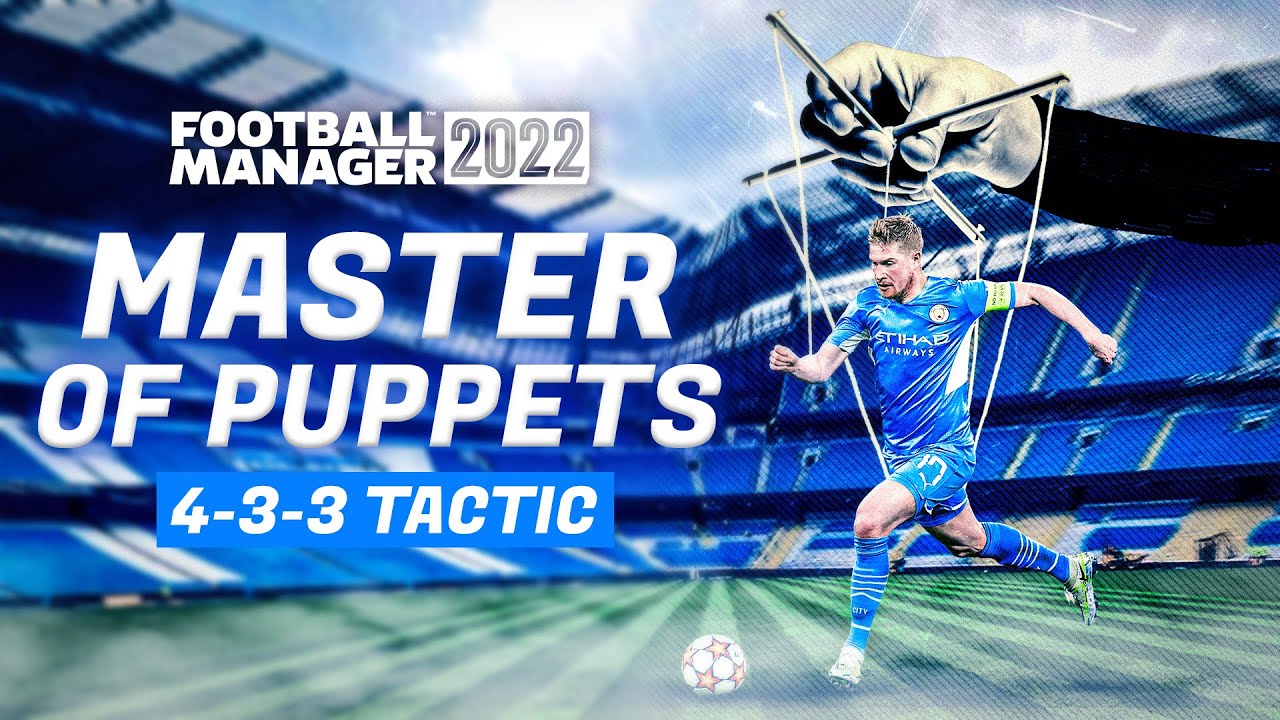 UNSTOPPABLE 4-3-3 FM22 TACTIC