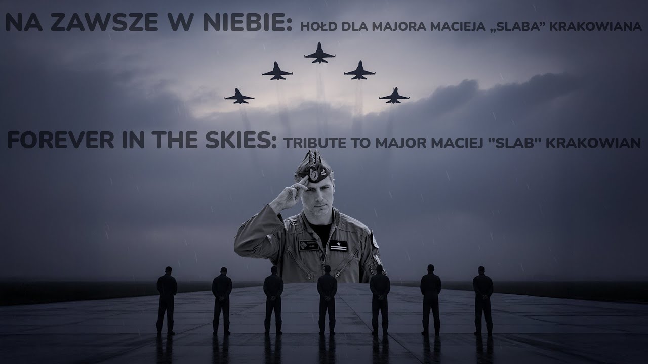 FOREVER IN THE SKIES: TRIBUTE TO MAJOR MACIEJ 