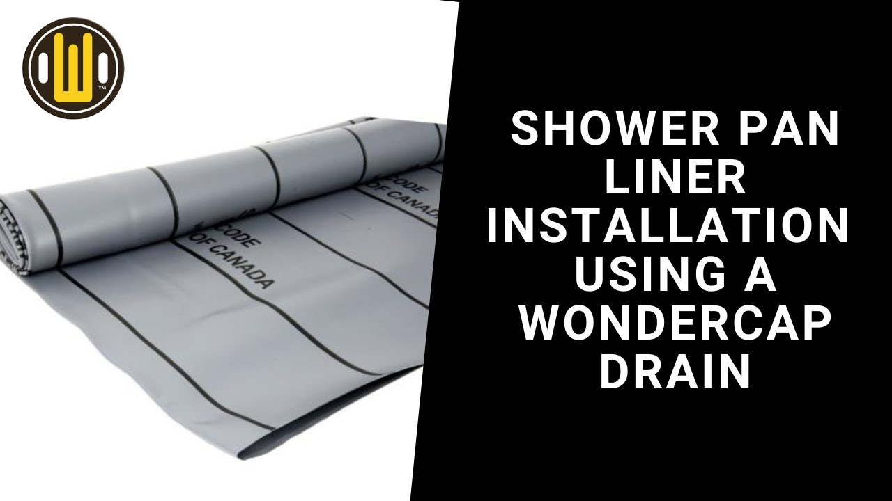 Shower Pan Liner Installation using a Wondercap Shower Drain