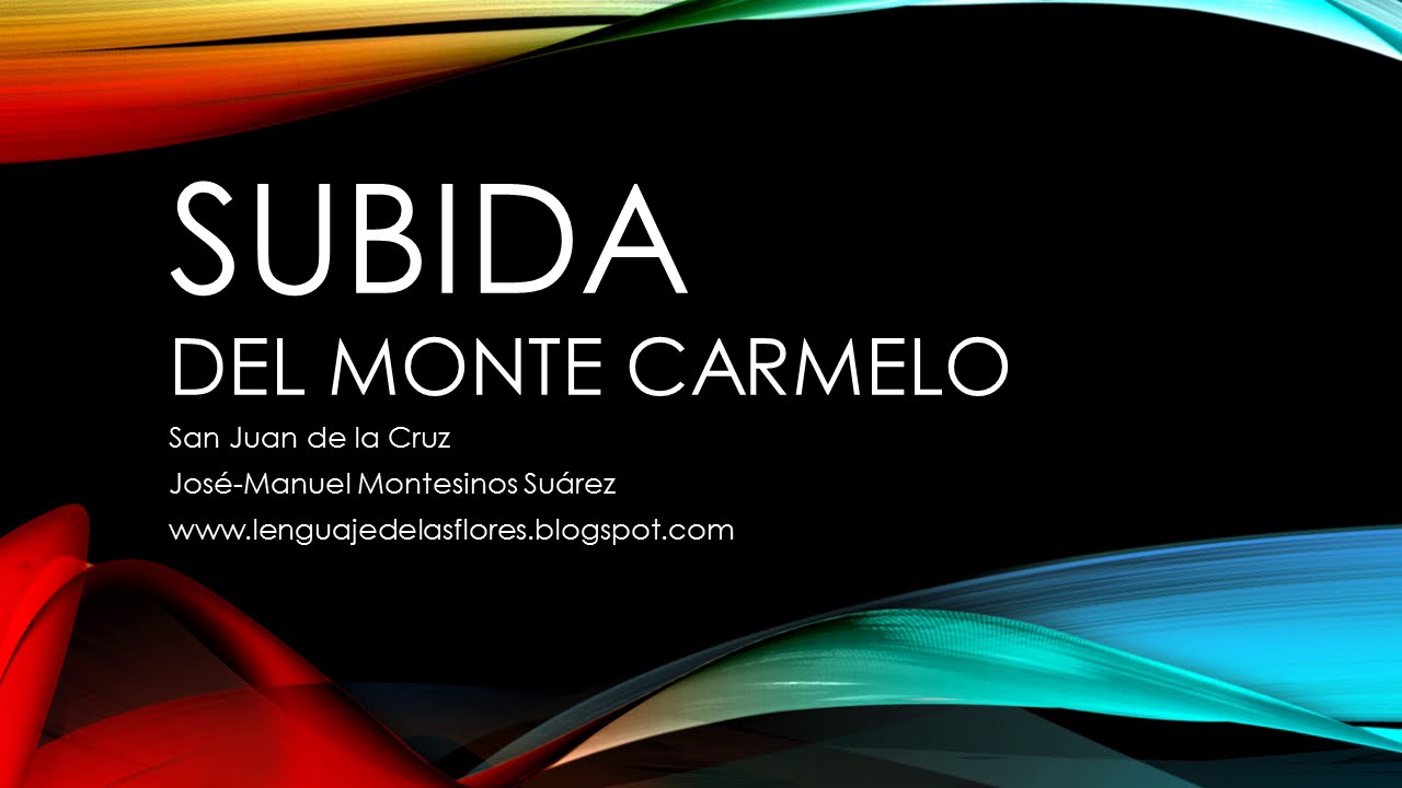 Subida del Monte Carmelo (Monte de Perfección) San Juan de la Cruz