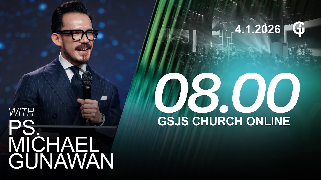 Ibadah Online GSJS 2 - Ps. Michael Gunawan - Pk.08.00 (4 January 2026)