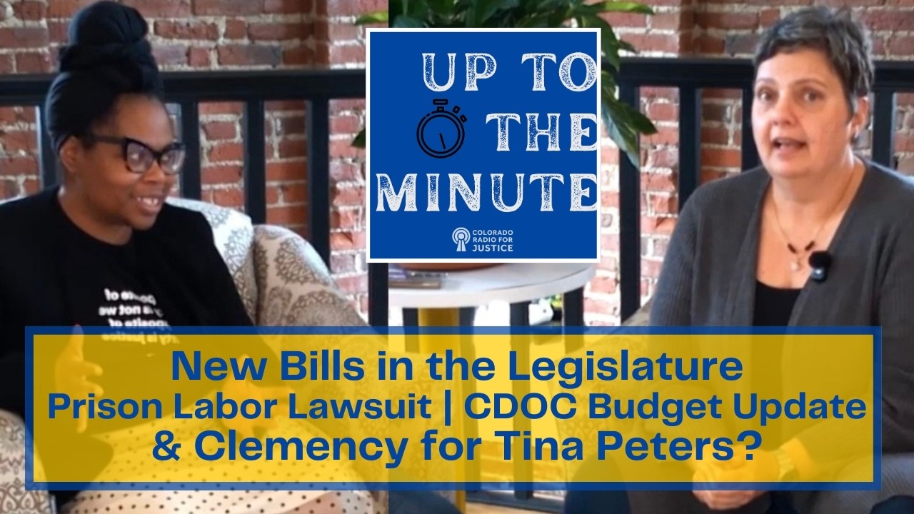 New Legi Bills; Prison Labor Lawsuit; CDOC Budget Update; &... Clemency for Tina Peters?