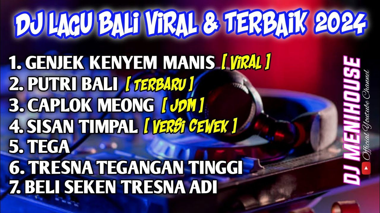 KOMPILASI DJ LAGU BALI TERBARU FULL ALBUM  VIRAL 2024 BY DJ MENIHOUSE