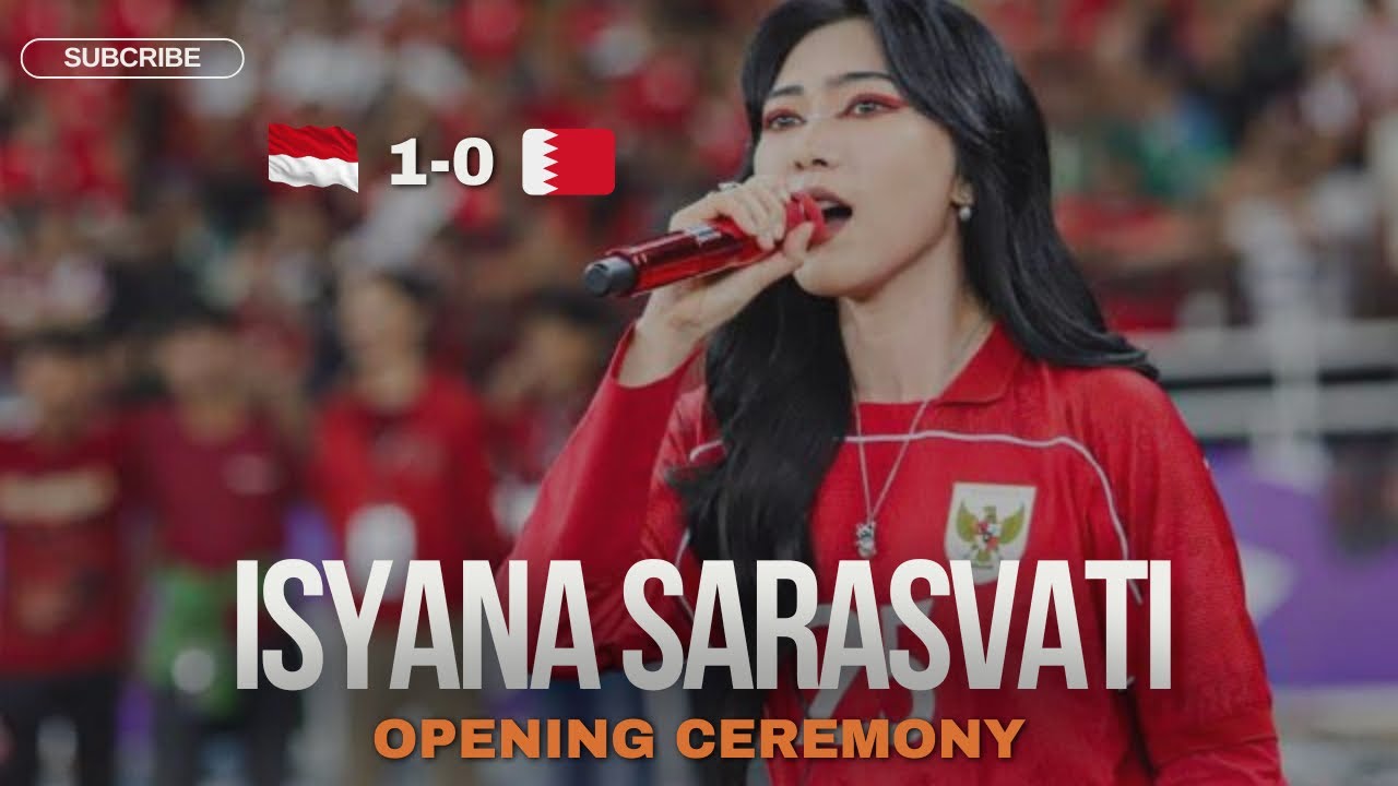 CANTIK BANGET‼️OPENING CEREMONY INDONESIA VS BAHRAIN PERFORMANCE BY ISYANA SARASVATI