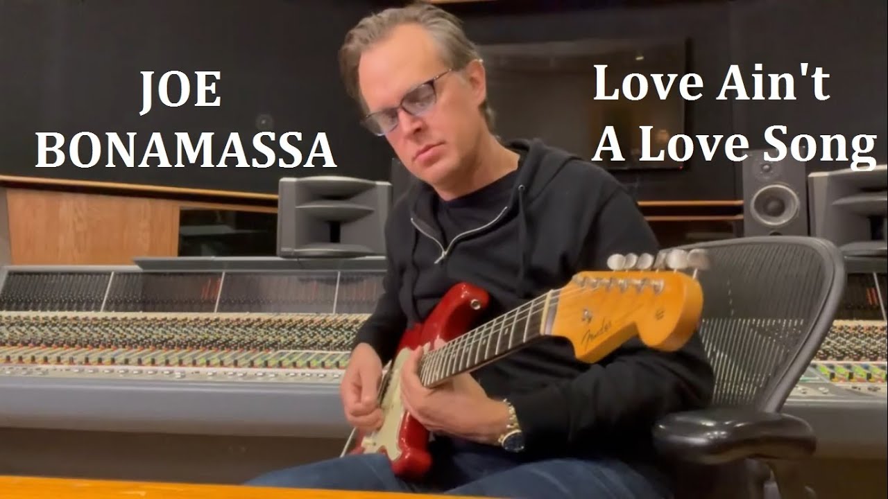 Joe Bonamassa - Love Ain't A Love Song