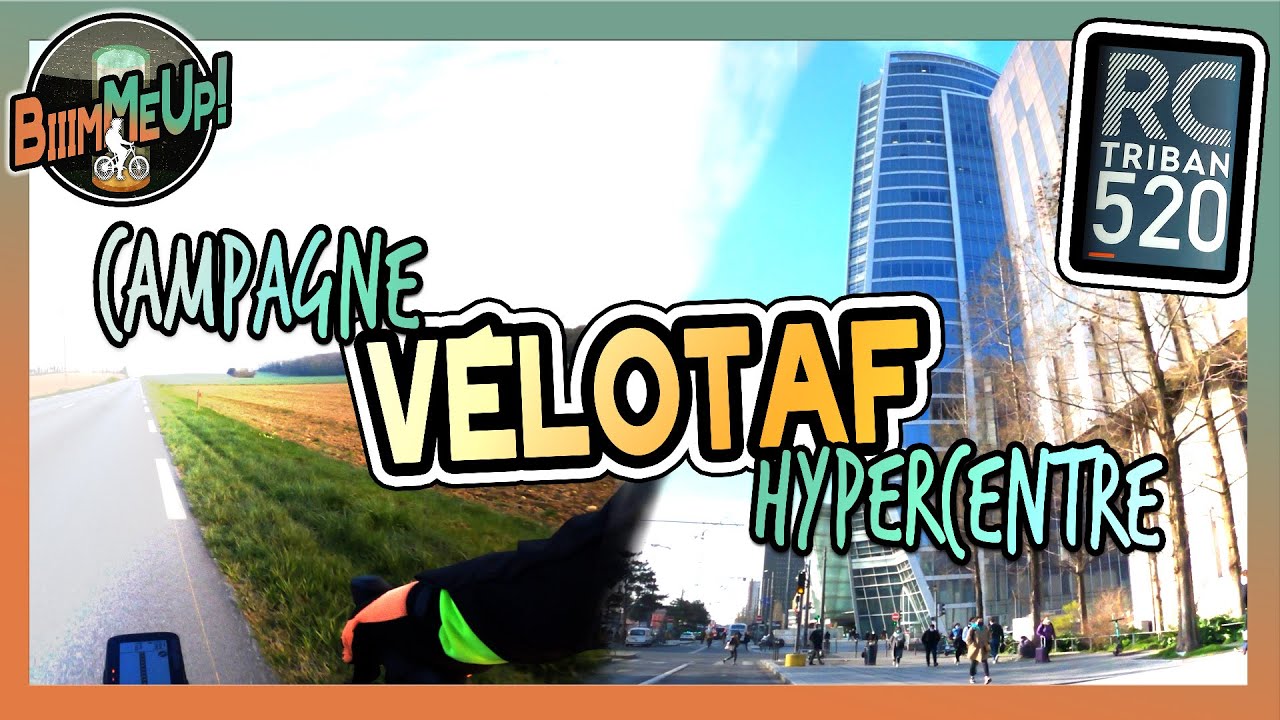 TRIBAN RC520 & Vélotaf // De la campagne à l'hypercentre de Lyon ! #BMUp !