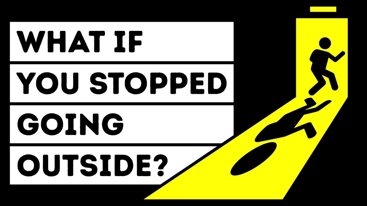 What If You Stopped Going Outside for a Year?