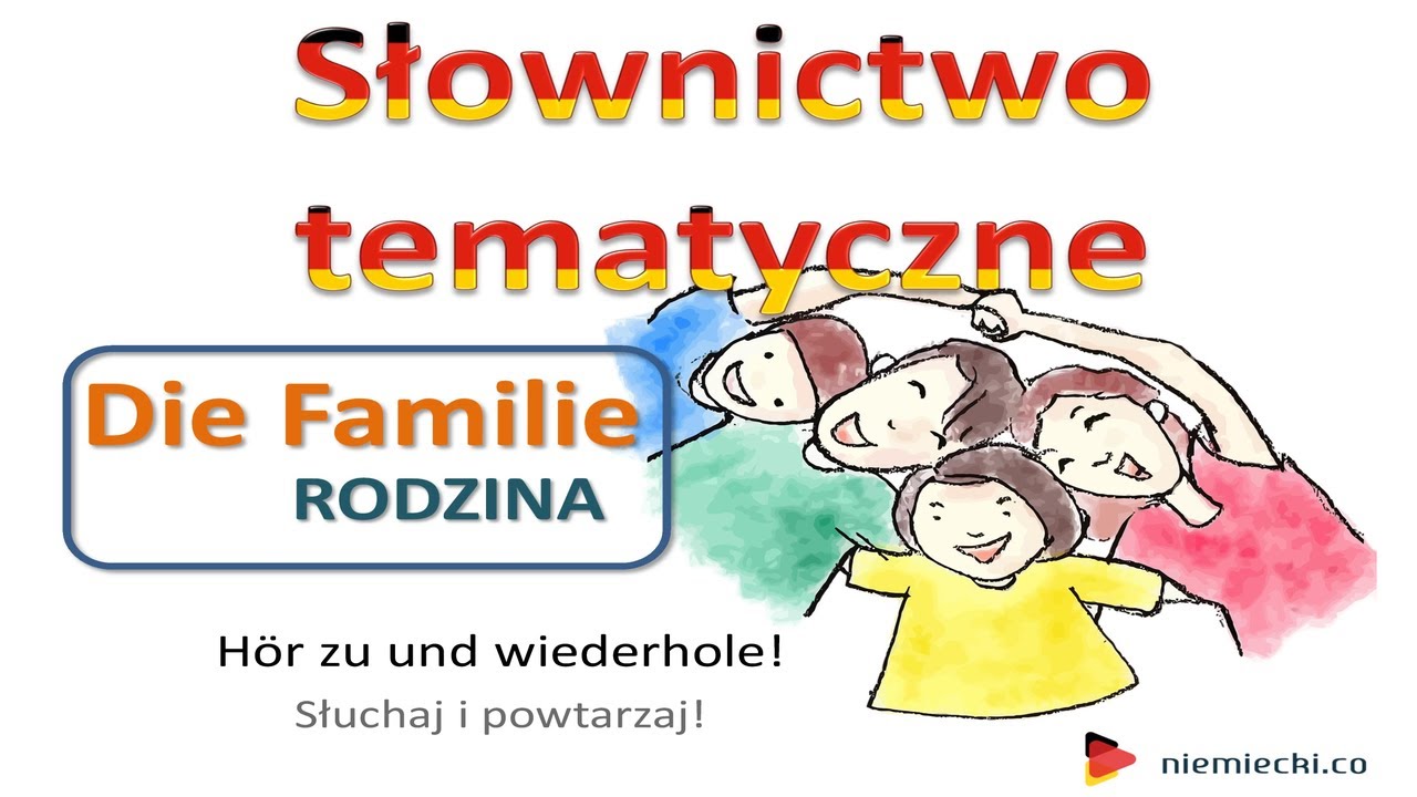Die Familie - rodzina; członkowie rodziny + zdania - Słownictwo tematyczne - Nauka niemieckiego
