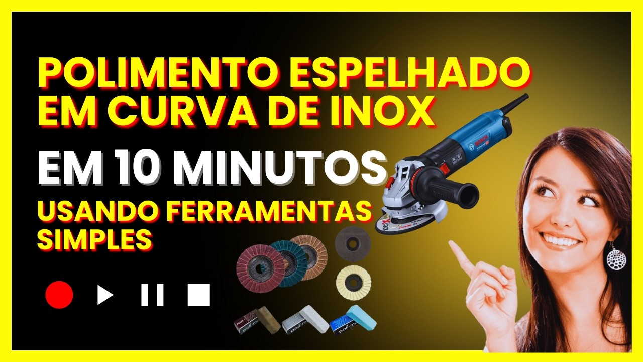 Polimento de Curvas Inox (25 Anos): Adquira o Kit Essencial e Ganhe o Treinamento de R$ 4.750 !