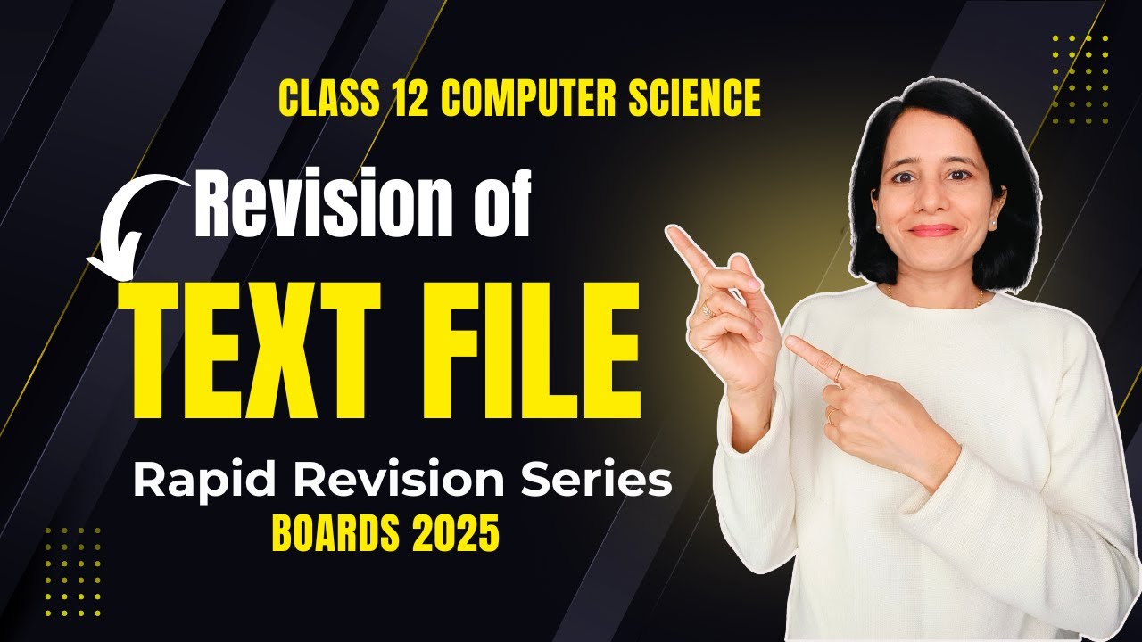 TEXT FILE | CBSE Class 12 Computer Science | Boards 2025 | Revision Series