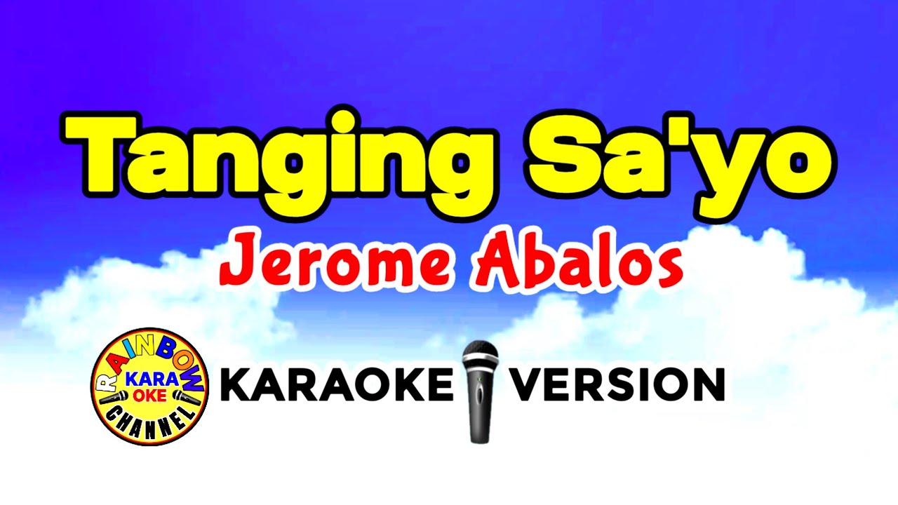 Tanging Sa'yo – Jerome Abalos (Karaoke Version)