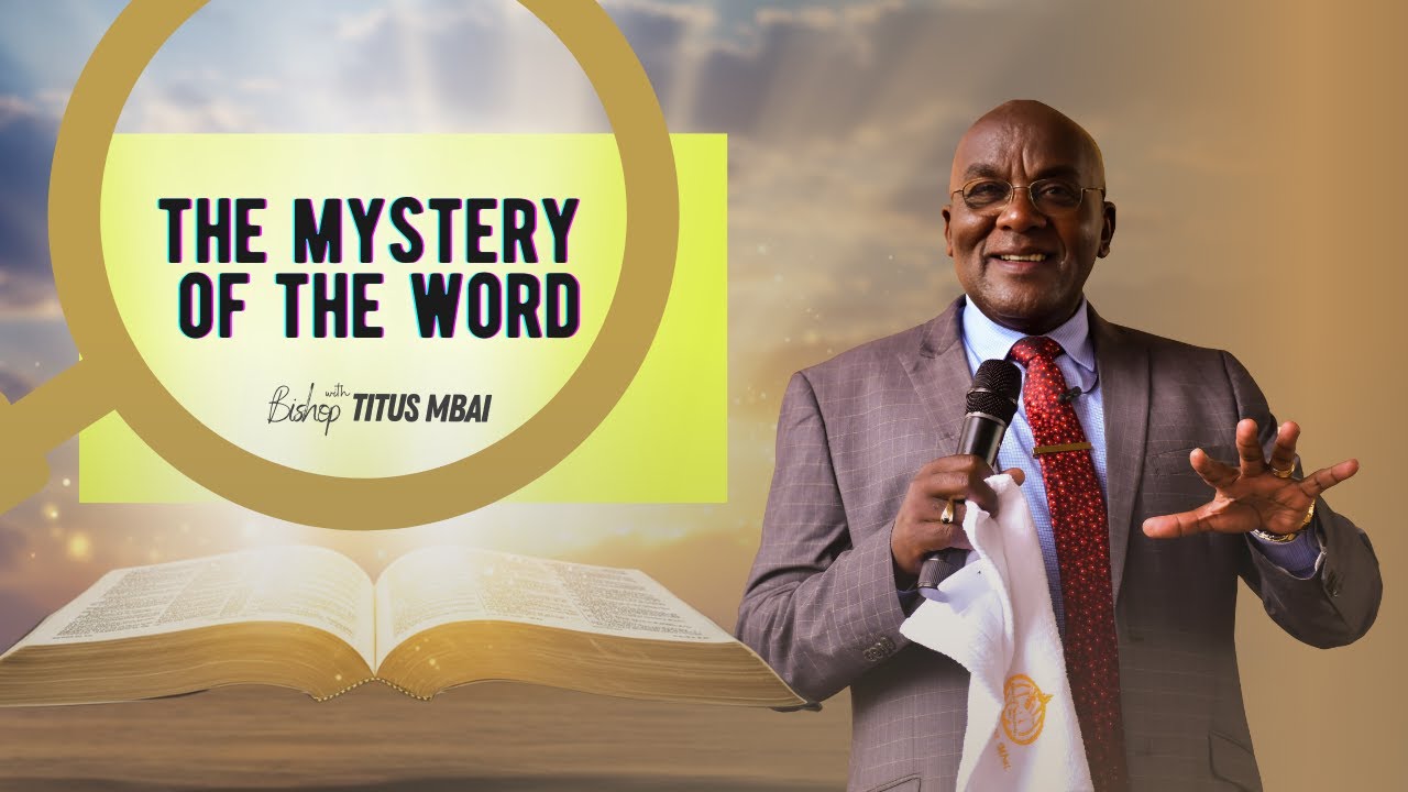 MYSTERY OF THE WORD | BISHOP TITUS MBAI | KIRINYAGA UNIVERSITY | 16.02.2025