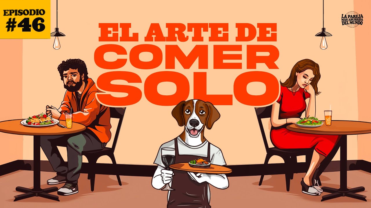 El arte de comer solo | EP 46