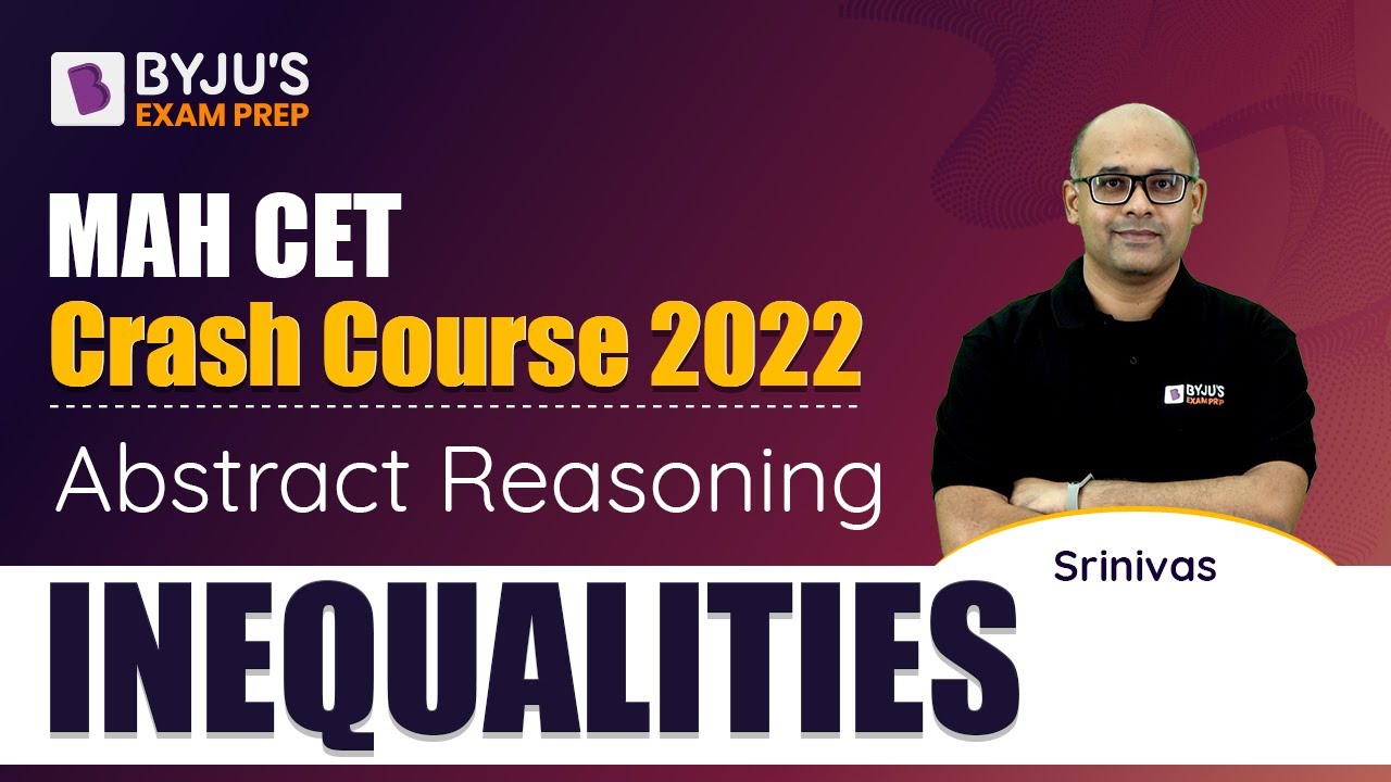 MAH MBA CET Crash Course | Inequalities | Ace Abstract Reasoning for MBA CET 2022 | BYJU'S Exam Prep