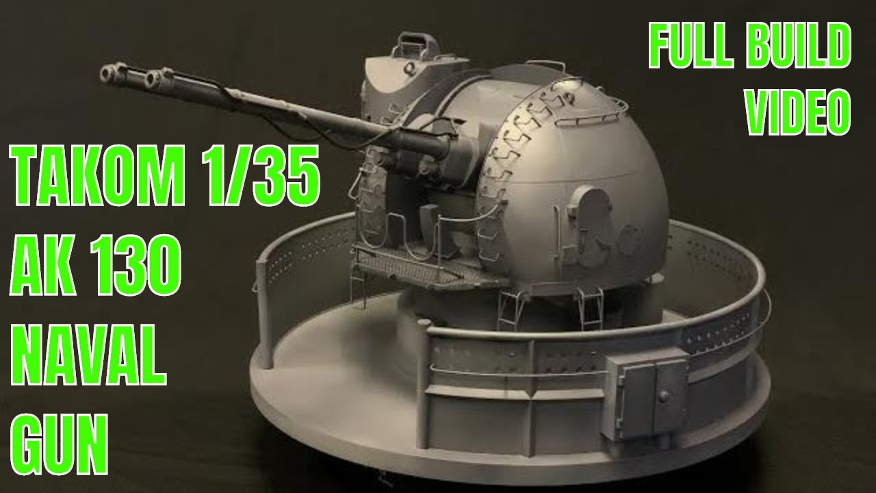 Сборка палубной пушки АК-130 ВМС России в масштабе 1/35, большая масштабная модель