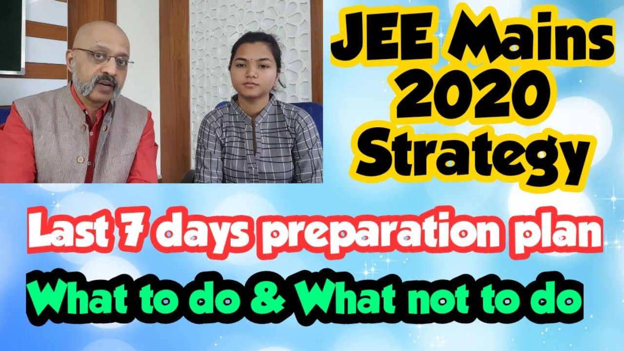 JEE Mains 2020 Strategy | January Exam | How to study last one week | Tips & Tricks to follow