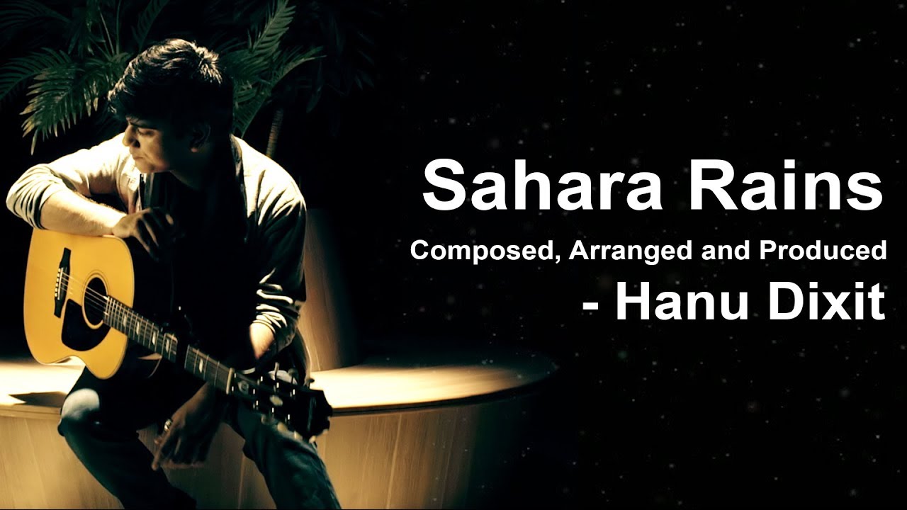 Hanu Dixit - Sahara Rains | Original | Available In YouTube Audio Library