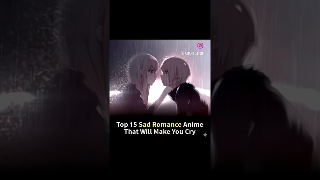 Top 15 sad romance anime That make you cry 😭 #anime #sad #top #romance #sadromantic #edit #iamback