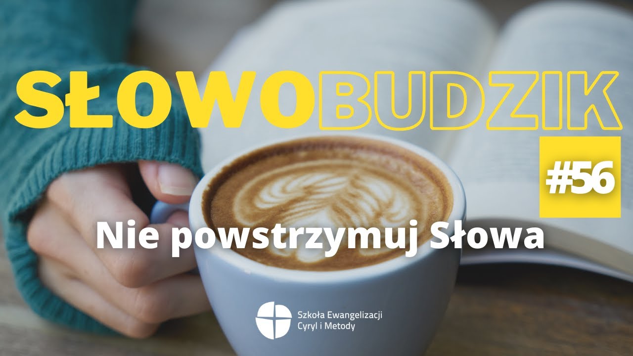 #56 Słowobudzik / Nie powstrzymuj Słowa / ks. Przemysław Sawa
