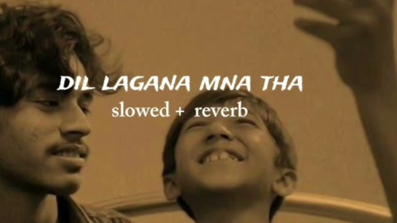 Dil lagana mna tha ( Slowed & Reverb ) lofi song new ♥️ 