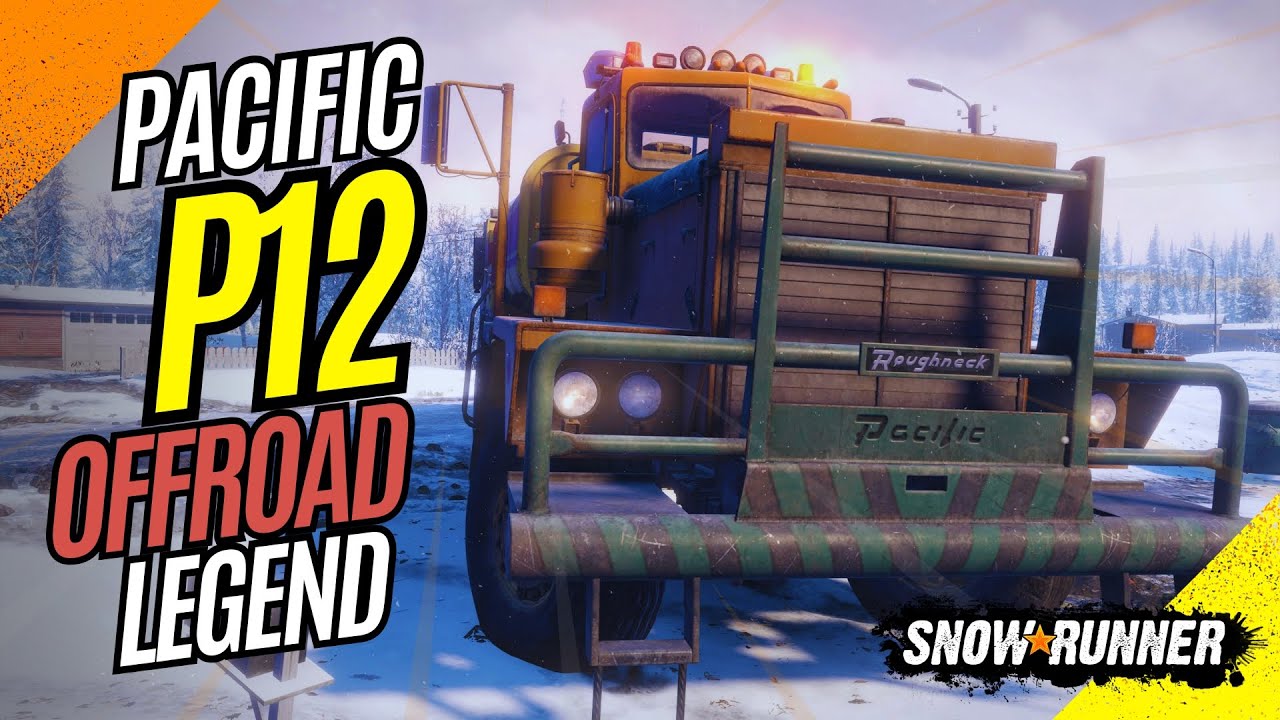 SnowRunner - Pacific P12 Ultimate Review