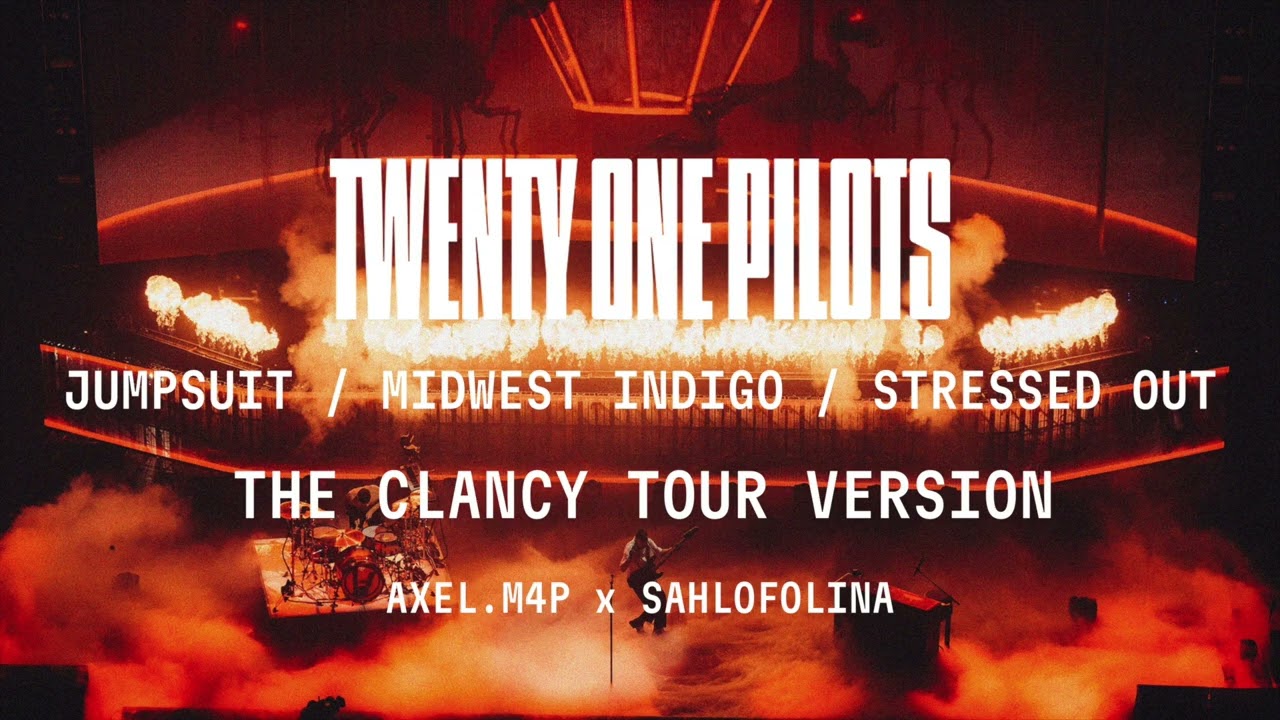 Twenty One Pilots - Jumpsuit / Midwest Indigo / Stressed Out (The Clancy Tour Version)