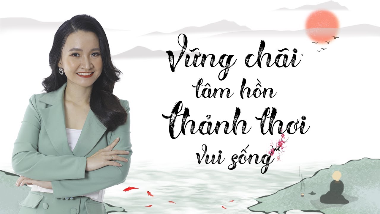Vững chãi tâm hồn - Thảnh thơi vui sống