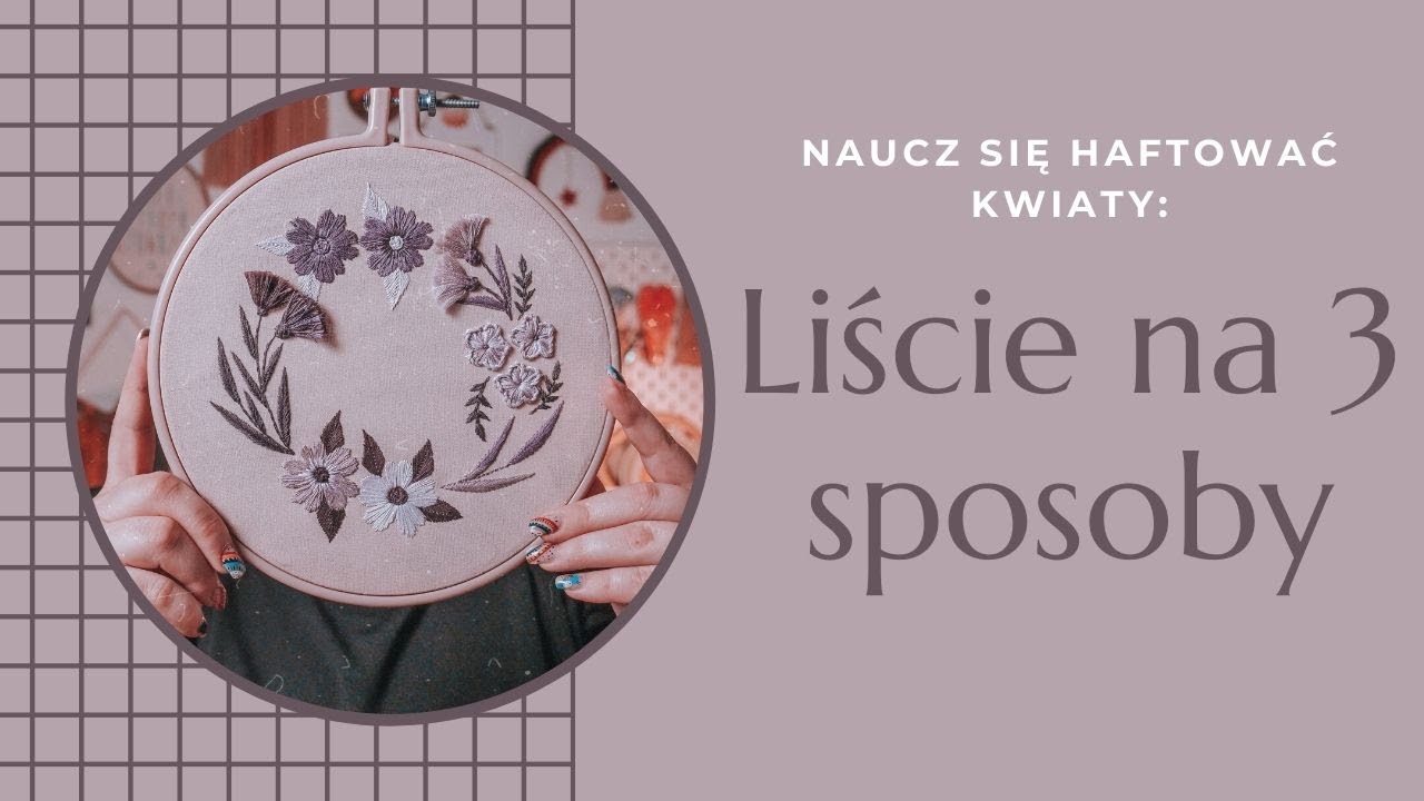 #4 Naucz się haftować kwiaty | 3 rodzaje listków | Haftowa Baba | haft dla początkujących