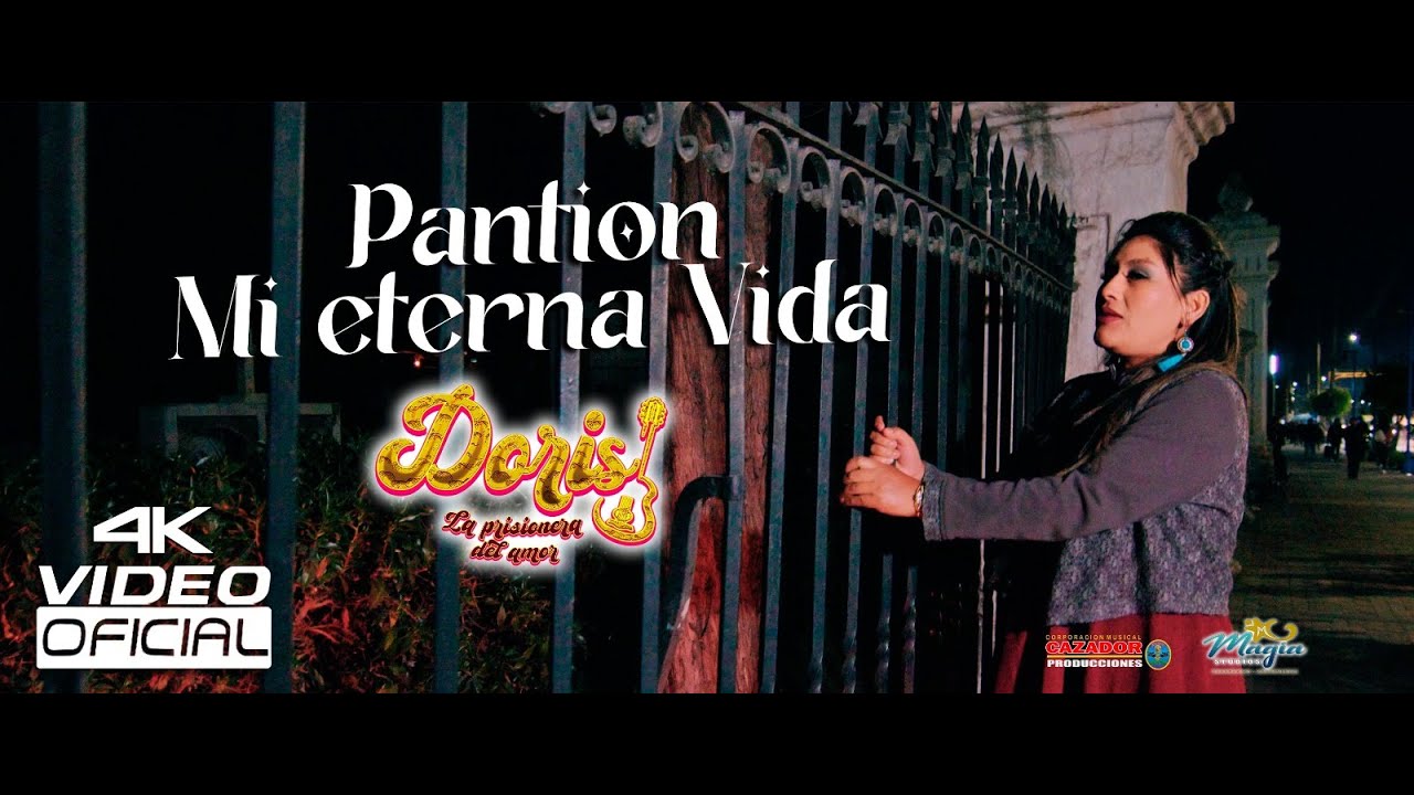 Doris la Prisionera del Amor - Pantion mi Eterno Vida - Video Clip 4k - Magia Studios 2025