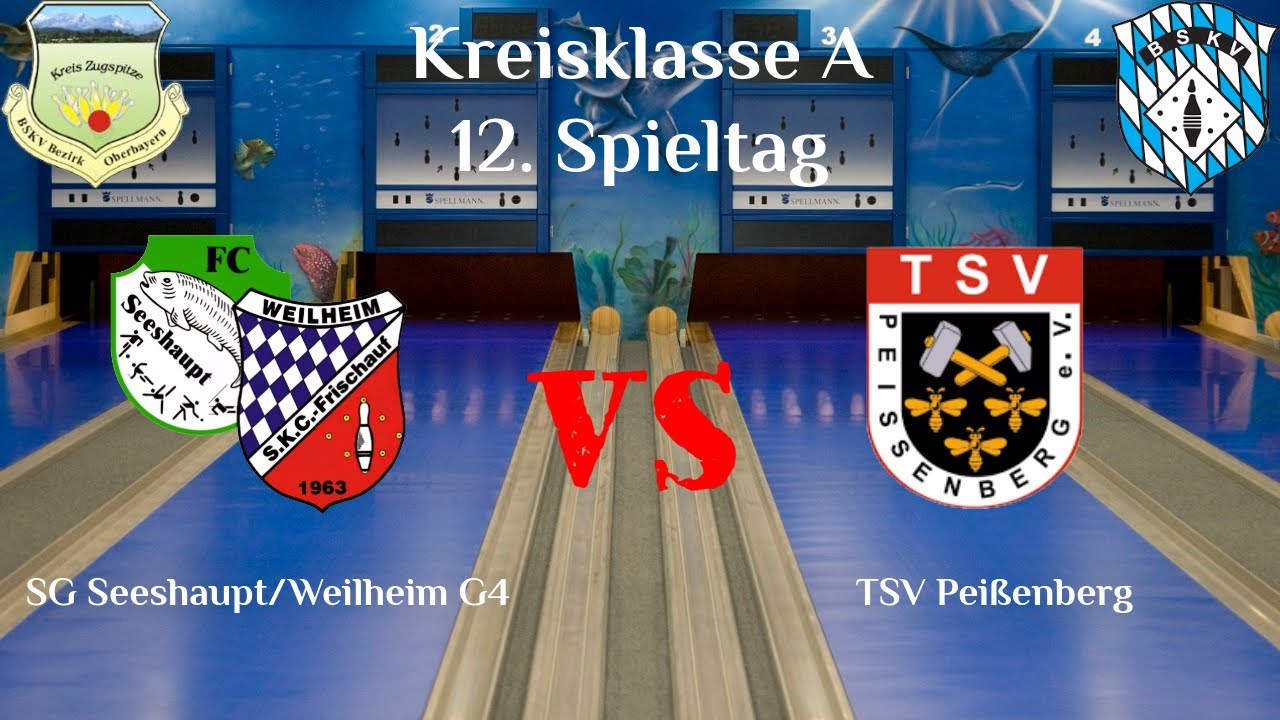 SG Seeshaupt/Weilheim G4 --- TSV Peißenberg G2 | Kreisklasse A Kegeln Classic