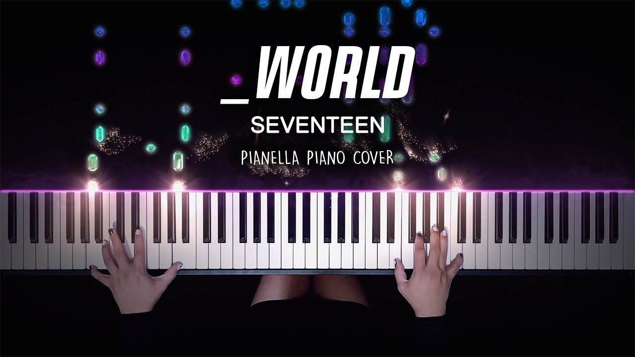 SEVENTEEN - _WORLD | PIANO Cover by Pianella Piano