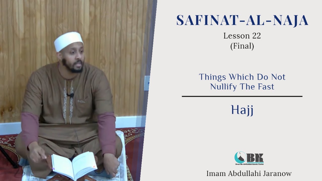 Lesson 22 - Things Which Do Not Nullify The Fast/ Hajj / Conclusion | Imam Abdullahi Jaranow