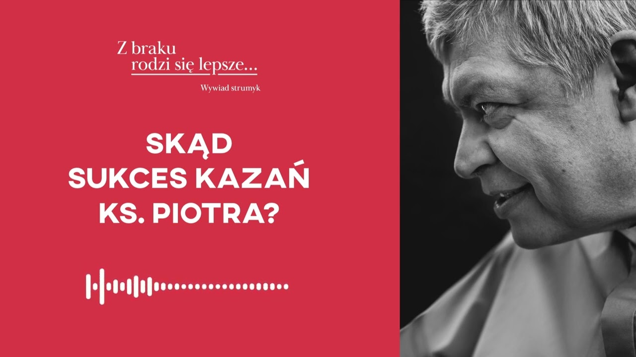 Wywiad strumyk. Z braku rodzi się lepsze… #1 Ks. Piotr Pawlukiewicz. Audiobook