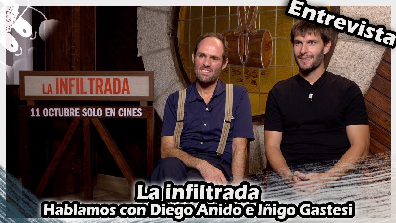 La infiltrada | Hablamos con Diego Anido e Iñigo Gastesi