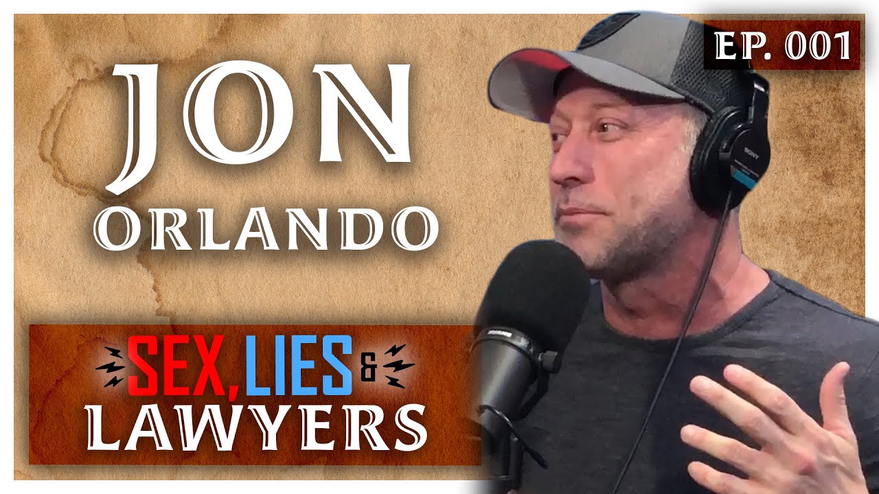 Sex, Lies & Lawyers - Ep. 1 - Jon Orlando
