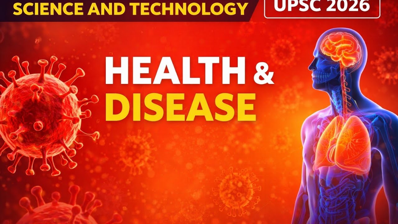 L8 | Complete Science and Technology for UPSC Prelims 2026 | Health and Disease | UPSC CSE 