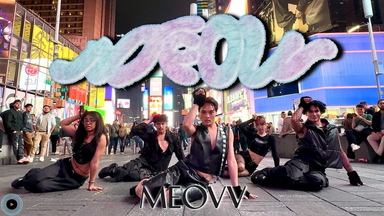 [KPOP IN PUBLIC NYC TIMES SQUARE] MEOVV(미야오) - MEOW Dance Cover