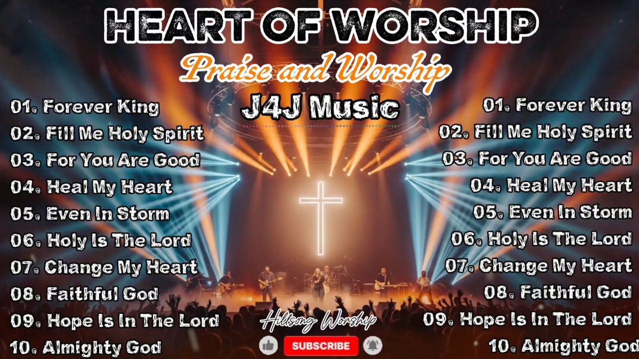 Heart Of Worship – Powerful Praise And Worship Songs | J4J Music🎶