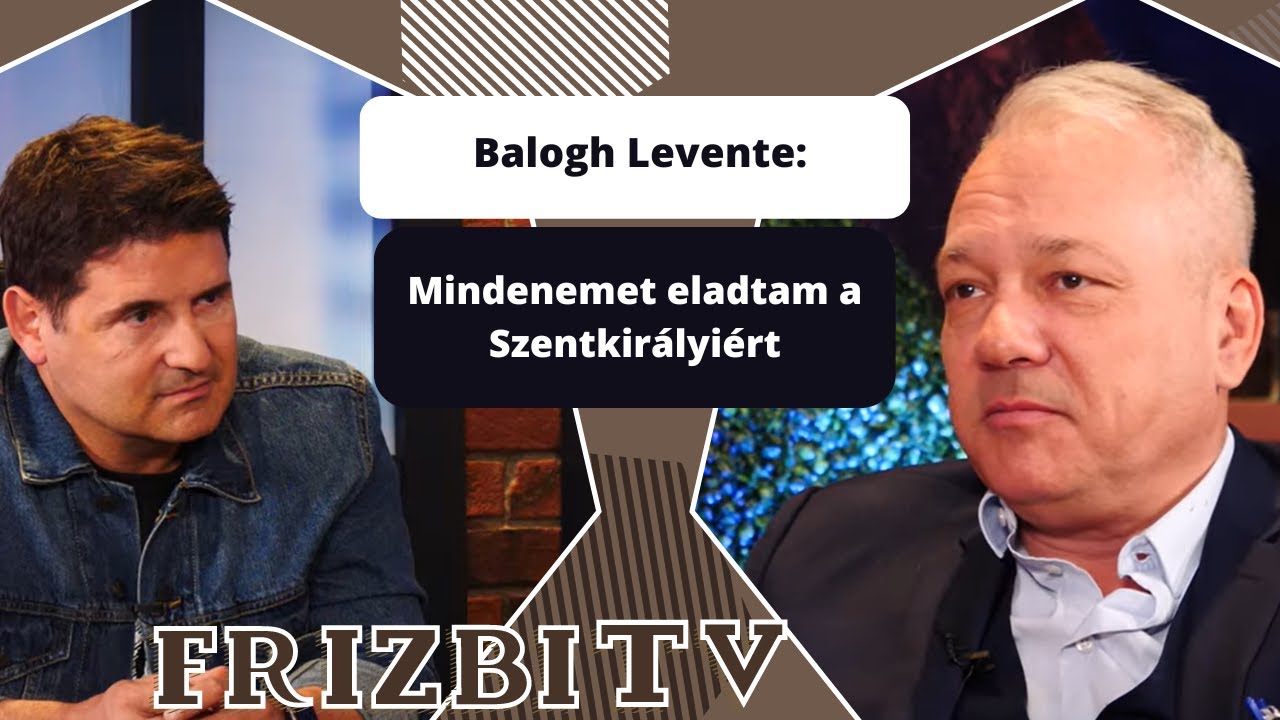Balogh Levente: Mindenemet eladtam a Szentkirályiért