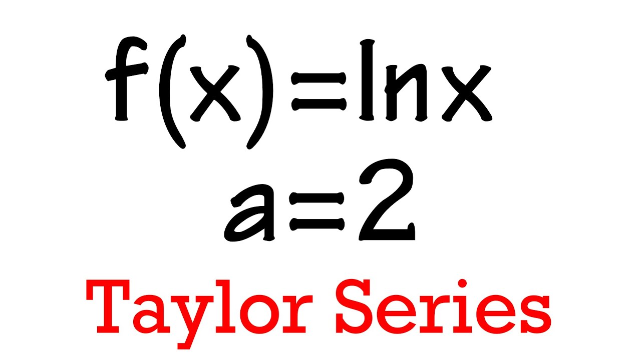 Taylor Series of ln(x) at x = 2