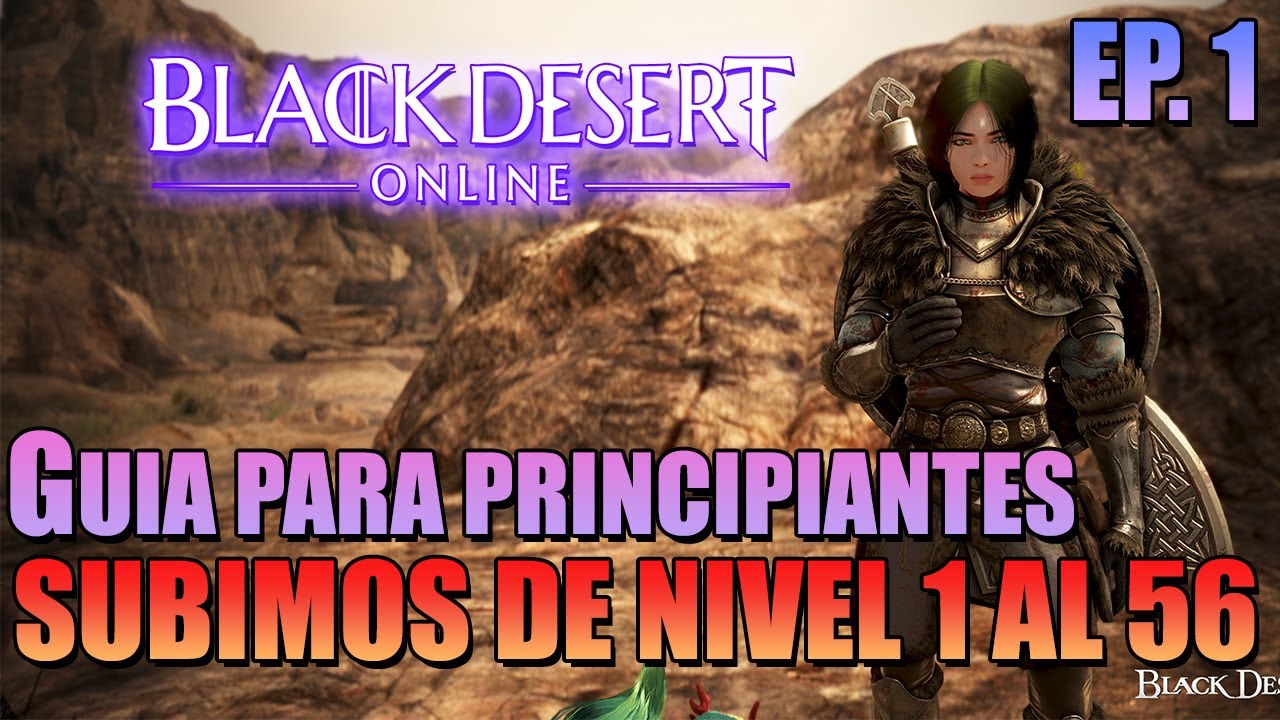 Guía para Principiantes en Black Desert Online: ¡Subiendo de Nivel 1 al 56 en Servidor de Temporada!