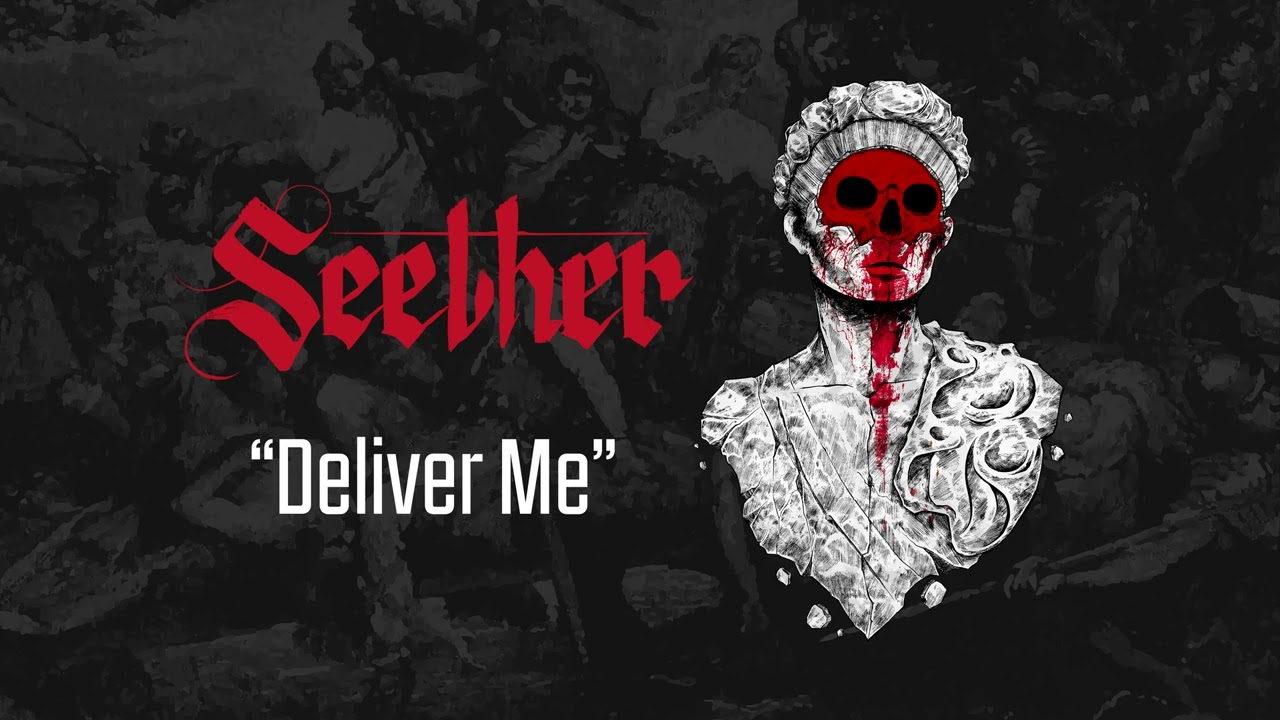 Seether - Deliver Me