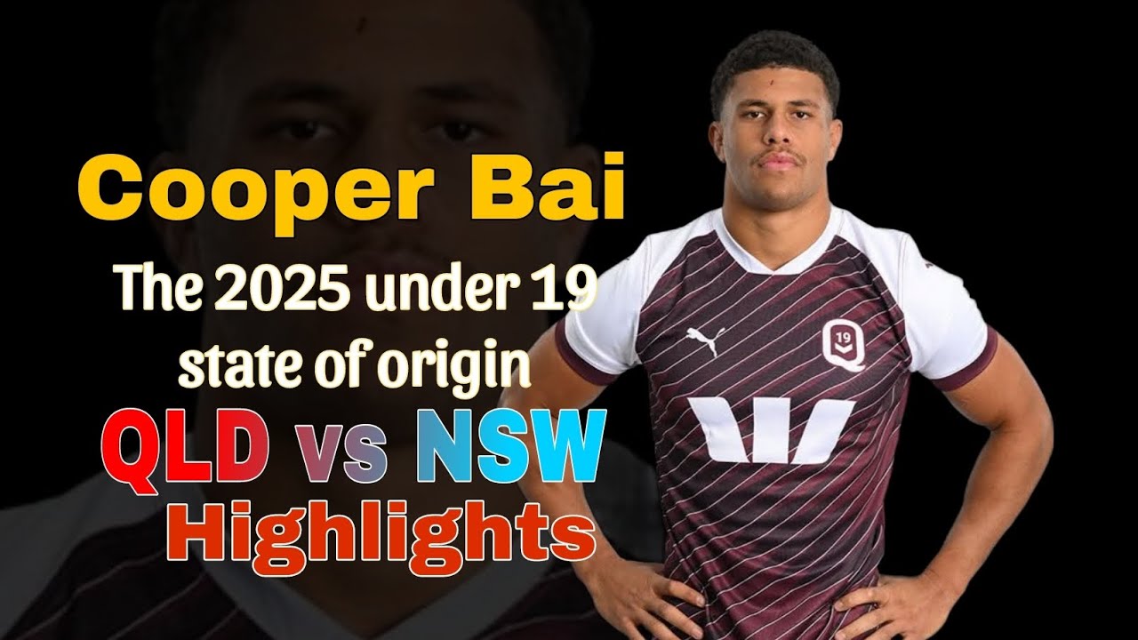 Cooper Bai_2025_ State_of_Origin_highlight_Game2.