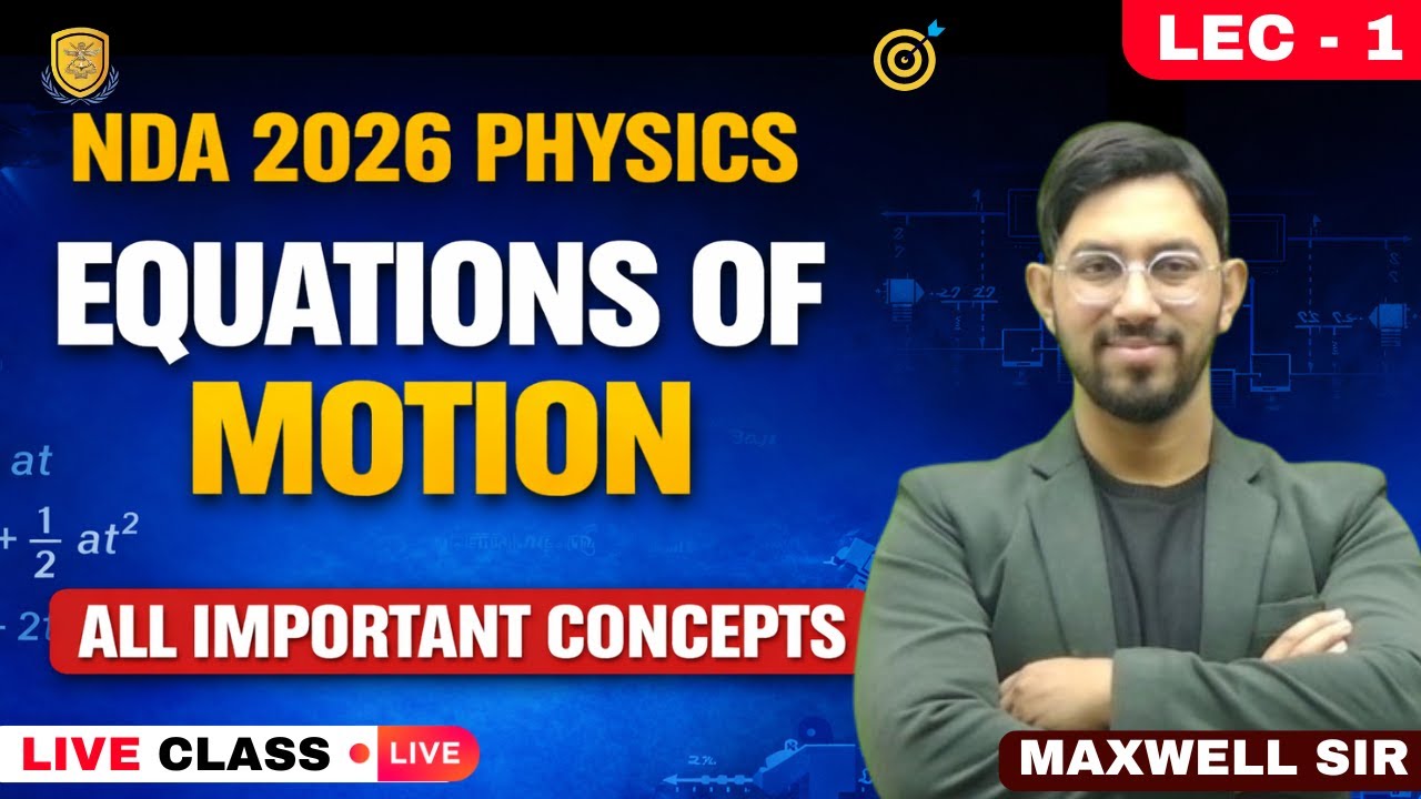 Equation of Motion | Physics for NDA 2026 | Velocity NDA 2026 | Maxwell Sir | NDA 2026 | NDA