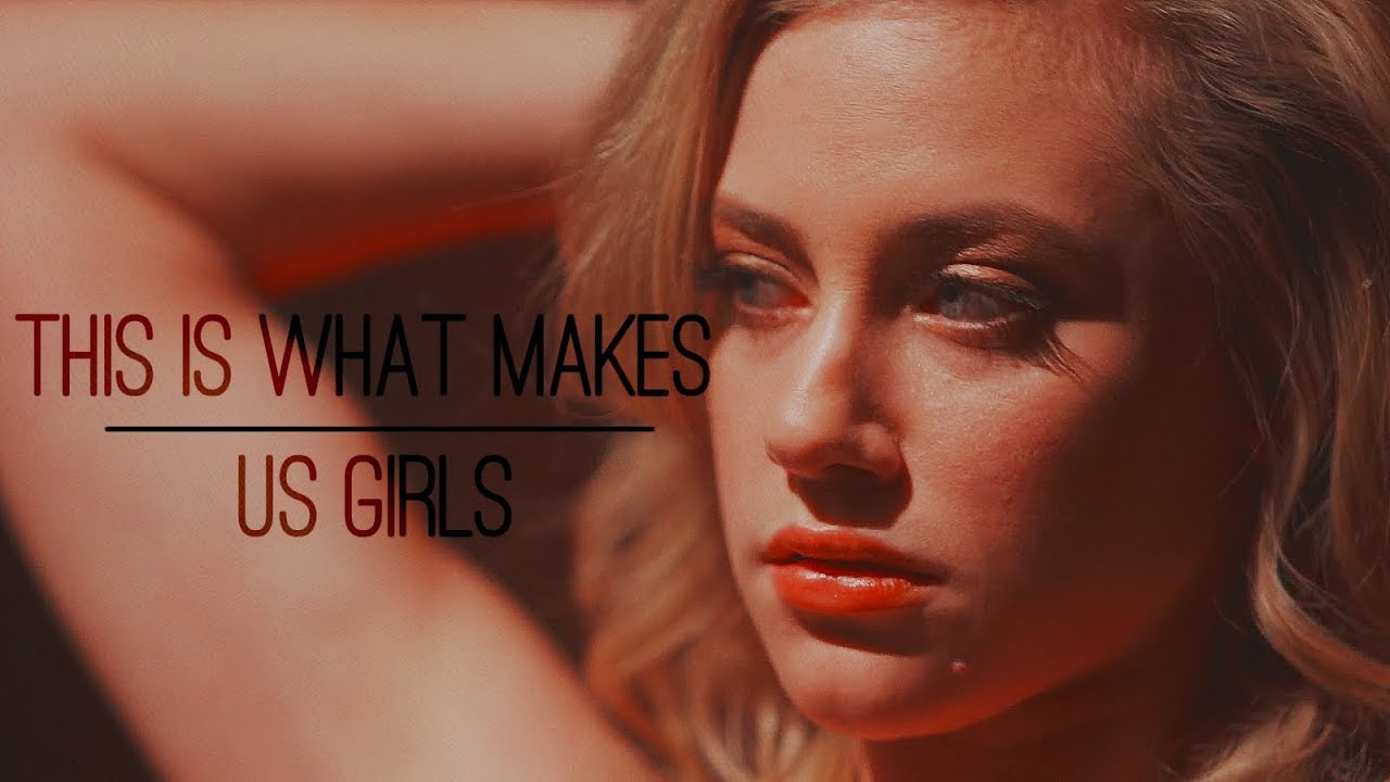 riverdale ● this is what makes us girls